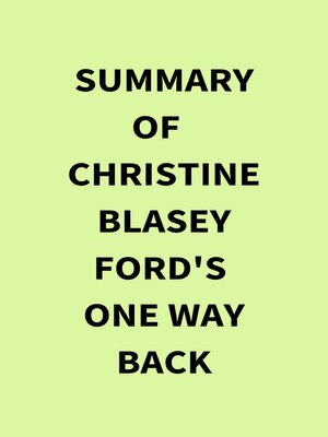 cover image of Summary of Christine Blasey Ford's One Way Back